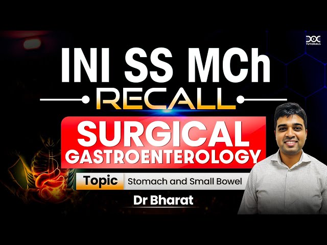 INI SS MCh Surgical Gastroenterology Recall | Stomach & Small Bowel | Dr. Bharat | DocTutorials