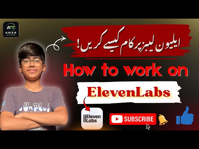How To Work On ElevenLabs | Anas Tech Zone @AnasTechZonePK
