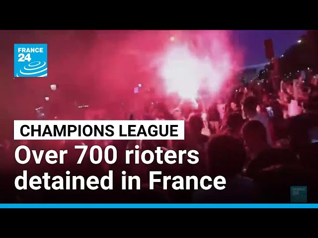 Over 700 rioters detained across France after PSG's Champions League victory celebrations