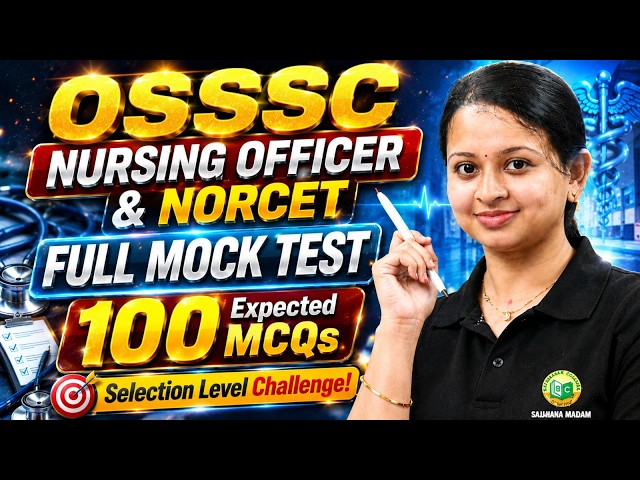 OSSSC NURSING OFFICER & NORCET | FULL MOCK TEST | 100 EXPECTED MCQs | SELECTION LEVEL CHALLENGE