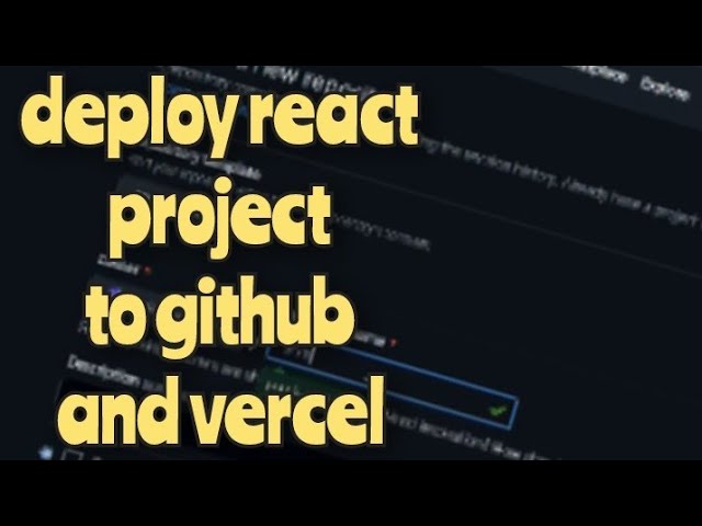 How to deploy a React project to github and deploy it to vercel