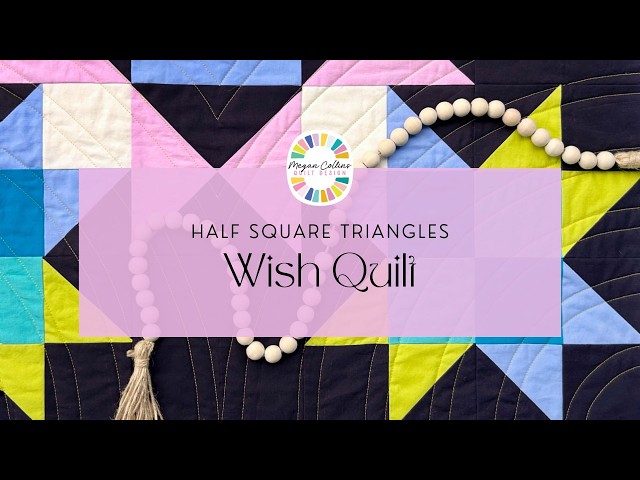 Wish Quilt: How to Make Half Square Triangles