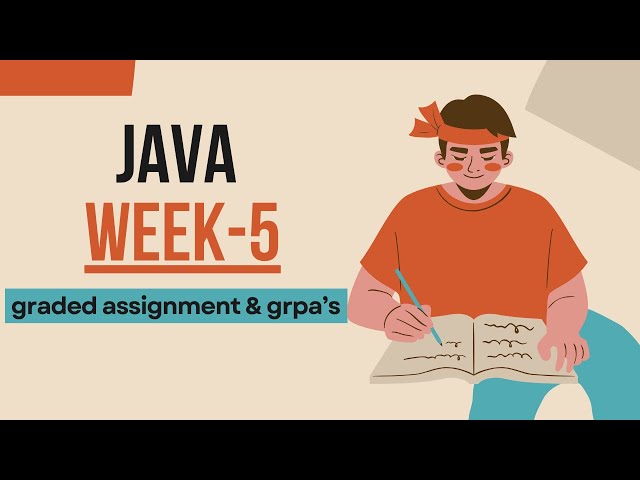 JAVA week5 grpa's + graded assignment solutions.