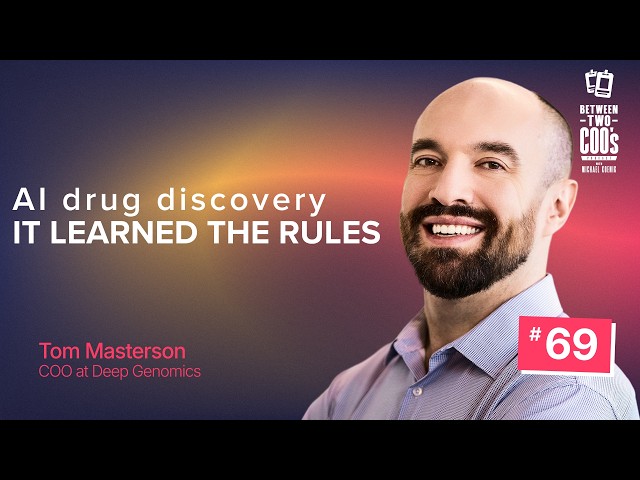 AI Drug Discovery That Learned the Rules: Tom Masterson, Deep Genomics