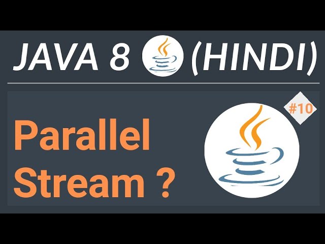 Stream API in Java 8 | Parallel Stream | parallel () and parallelStream() Method | #10