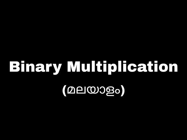 Binary Multiplication