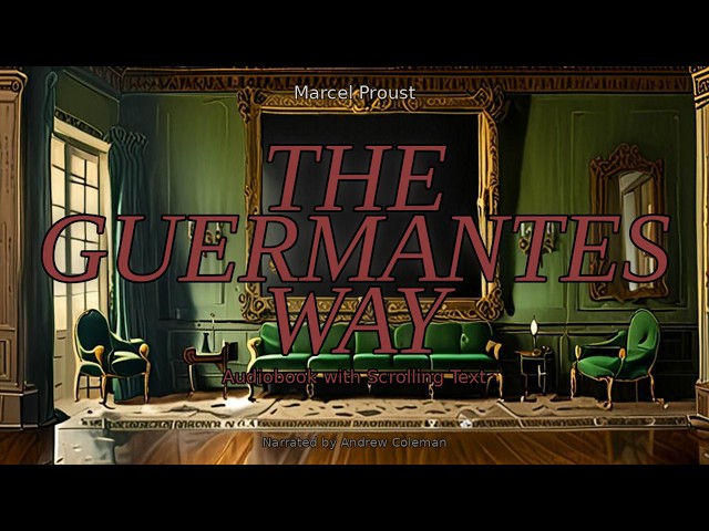 The Guermantes Way - Chapter 6 | Full Read-Along Audiobook (French Modernist Novel)