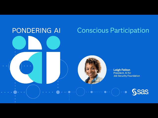 E102 | Conscious Participation with Leigh Felton | Pondering AI