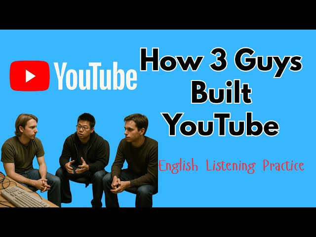 The Story of YouTube – How Three Guys Changed Entertainment | Learn English Easily