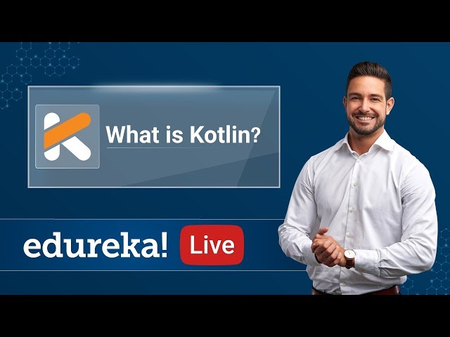 Kotlin Rewind - 1 | What is Kotlin | Kotlin Programming Tutorial | Kotlin Training | Edureka