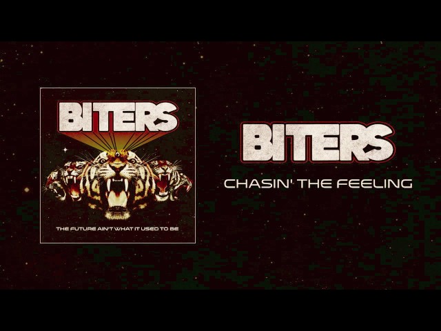 Biters - Chasin' the Feeling