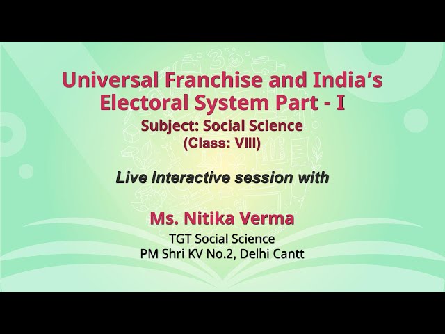 NCERT   Universal Franchise and India's Electoral System Part - I   Social Science  Class: VIII Live