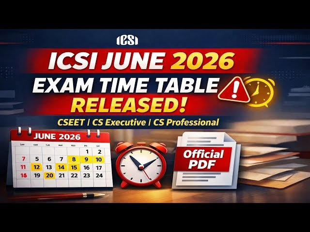 ICSI June 2026 Exam Time table For CS Executive | Date sheet for CS Professional & CSEET #cs #icsi