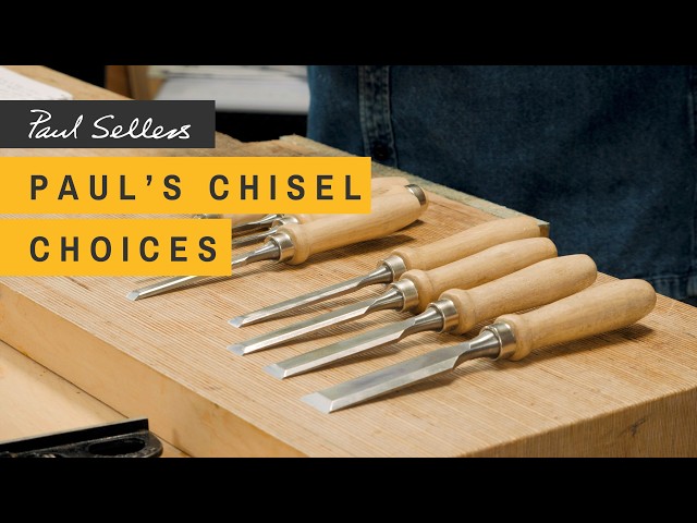 Paul's Chisel Choices | Paul Sellers