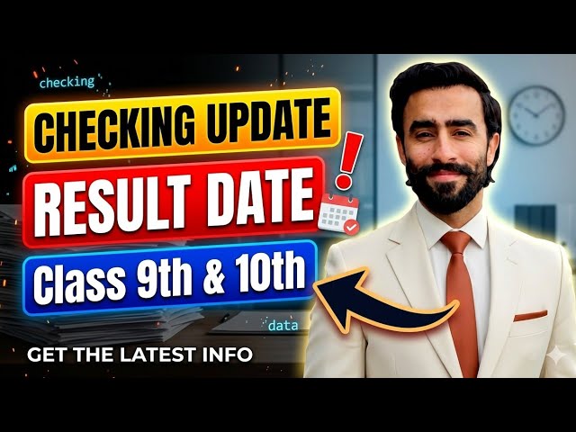 9th & 10th Class Result Date 2026 🔴 Paper Checking Update | Board Exam Result 2026