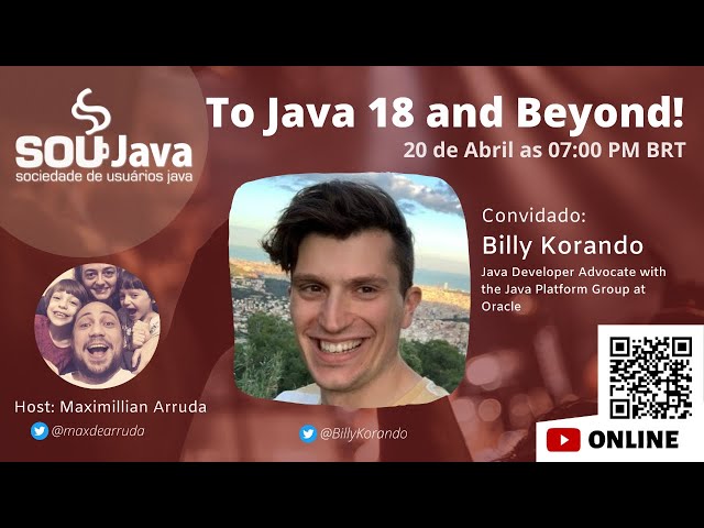 SouJava Talks - To Java 18 and Beyond! - by Billy Korando