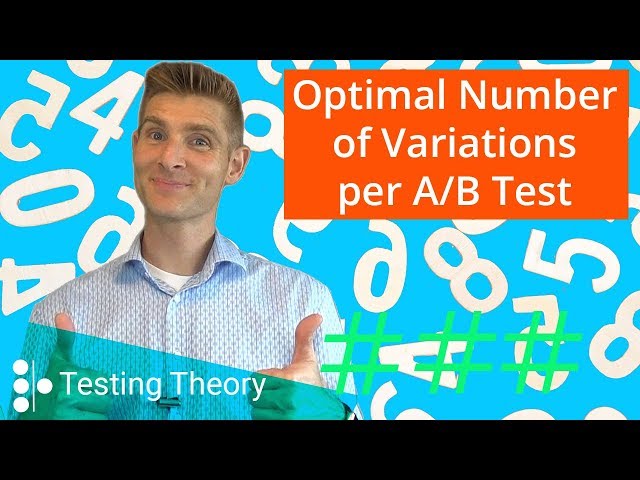 What is the Optimal Number of Variations Per A/B Test?