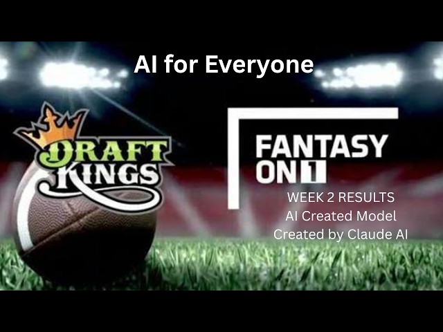 AI for Everyone - How the DraftKings DFS Model works and Week 2 Results