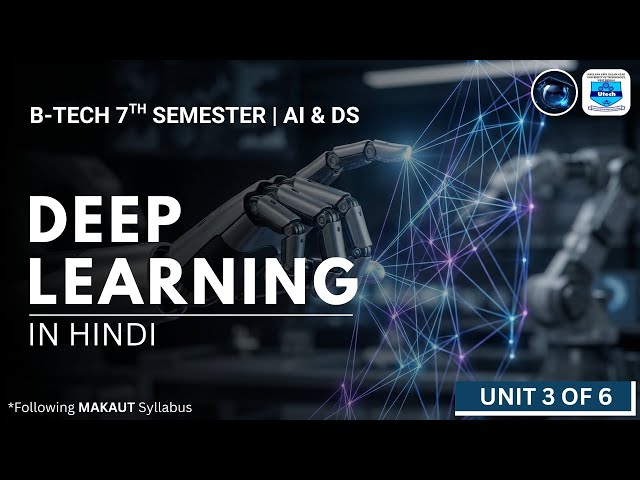 DEEP LEARNING | MAKAUT | B-TECH | AI & DS | ARTIFICIAL INTELLIGENCE AND DATA SCIENCE | 7TH SEMESTER