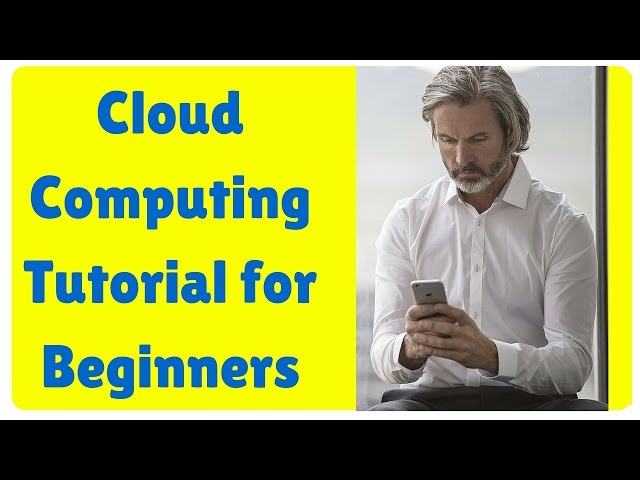 Cloud Computing Basics:Master the fundamental of cloud computing
