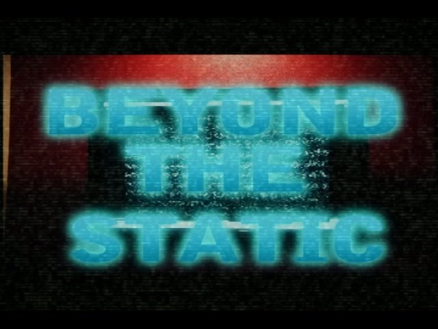 Beyond the Static (short  film)