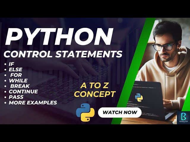 Python Control Statements Explained : Everything You Need to Know (With Examples)