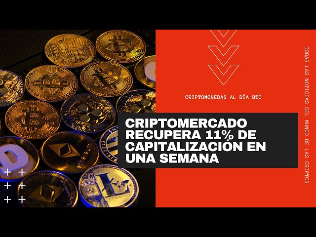 Criptomercado recupera 11% de capitalización en una semana