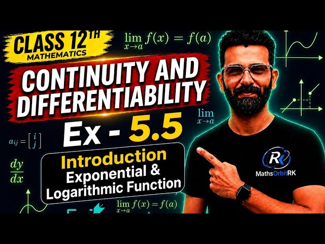 Class 12th Maths Continuity & Differentiability Ex 5.5 Introduction Exponential & Logarithmic Fun...