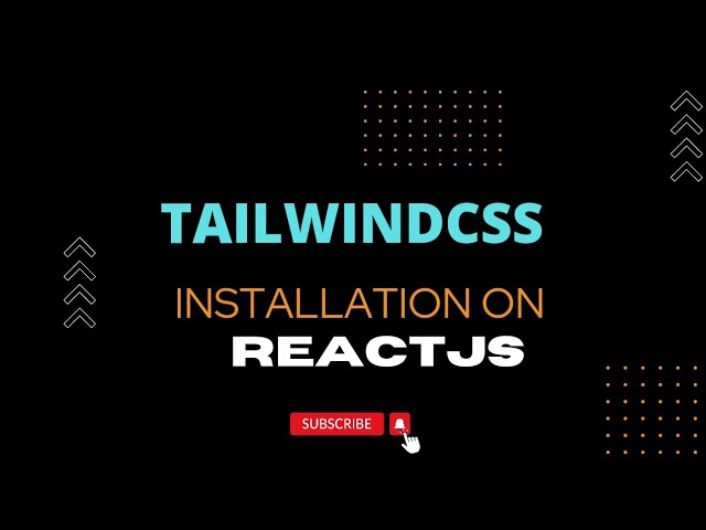 Tailwindcss installation for Reactjs 2023