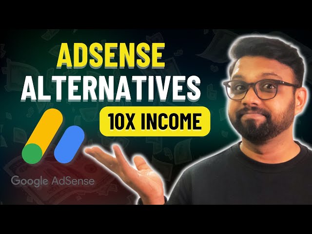 Best Google AdSense Alternatives for Bloggers (Make Money Blogging)