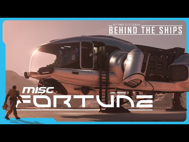 Star Citizen | Behind the Ships: MISC Fortune