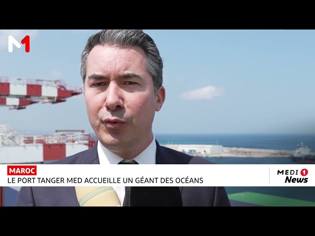 Maroc : le port de Tanger Med accueille un géant des océans