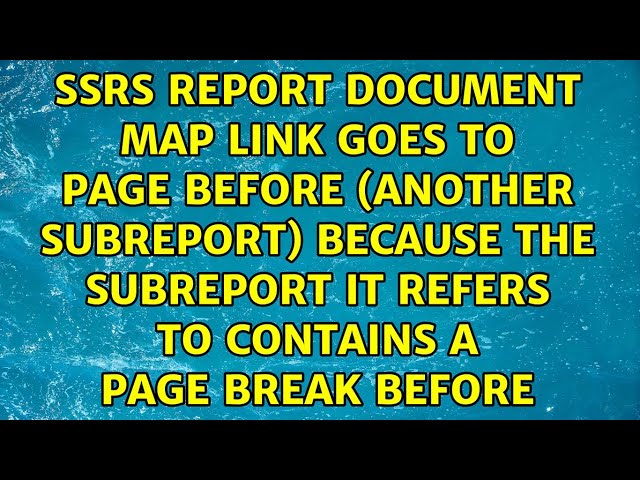 SSRS Report document map link goes to page before (another subreport) because the subreport it...