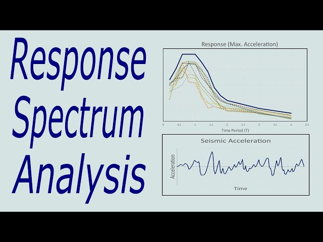 What is a Response Spectrum Analysis? and How to use it in Seismic Design of Structures?