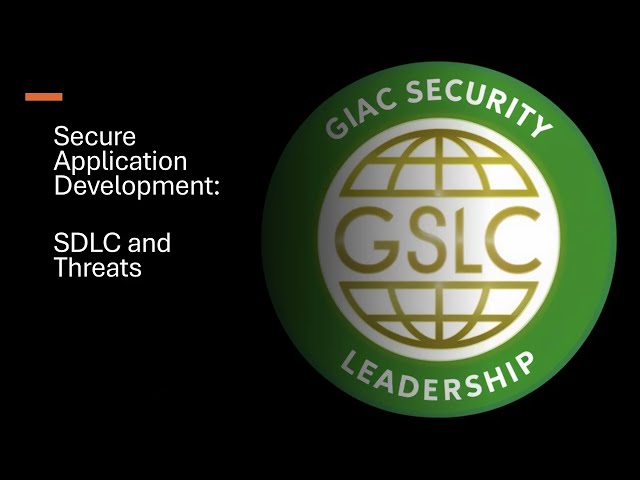 Secure Application Development: SDLC and Threats