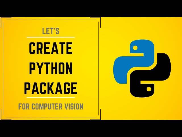 Let's Create a Python Package Together for Computer Vision | CVZone