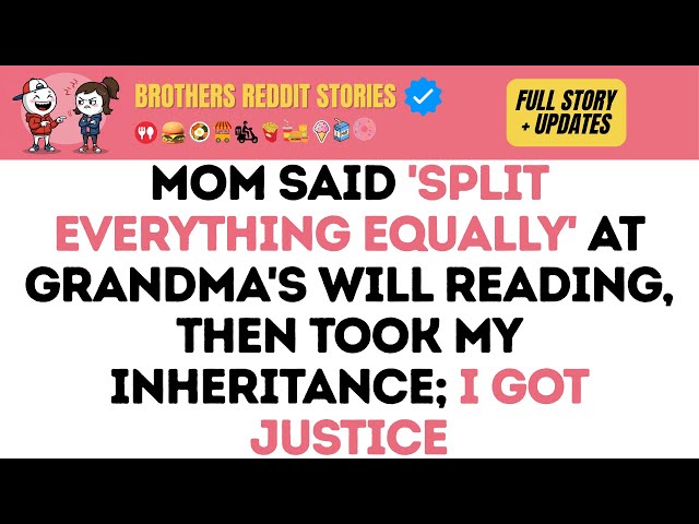 Mom Said 'Split Everything Equally' at GRANDMA'S Will Reading, Then Took My Inheritance; I Got Justi