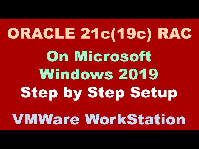 Oracle RAC Installation Setup on Windows 2019 Step by Step VMWare Workstation
