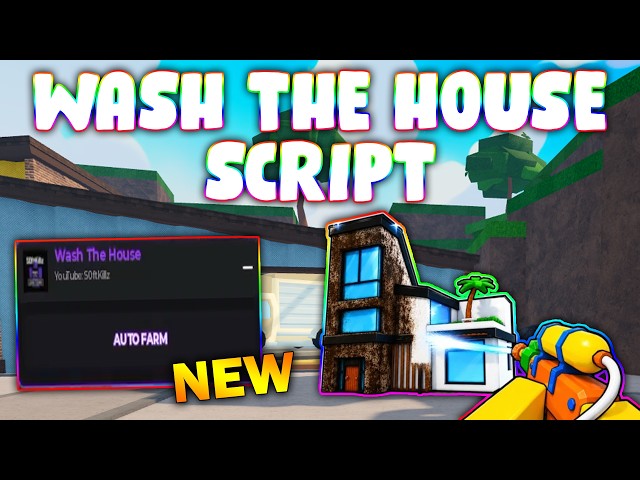 *NEW* Wash The House Script (PASTEBIN 2026) ( AUTO FARM )