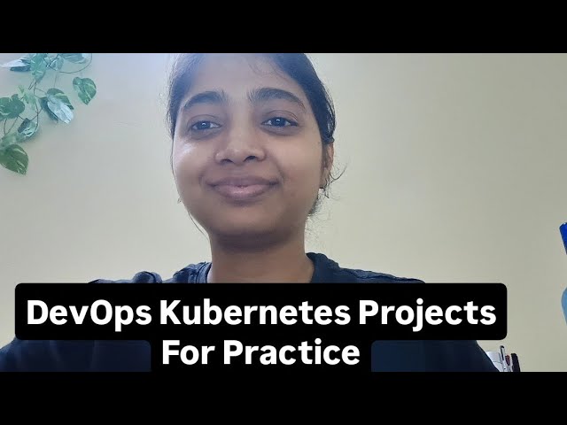 DevOps Kubernetes Projects for Practice and Self Learning