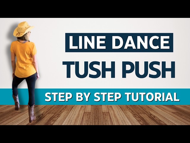 TUSH PUSH Line Dance (Classic version) Step by Step Tutorial #linedance