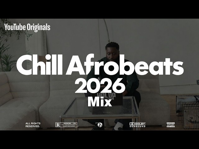 Chill Afrobeats Mix 2026 2 Hours | Best of Alte | Soulful Sexy Afrobeats 2026