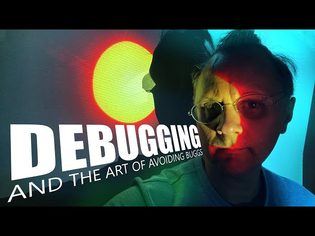 Debugging and the art of avoiding bugs