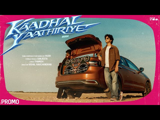 Rudh - Kaadhal Yaathiriye (Promo) | Thamizh | Think Indie
