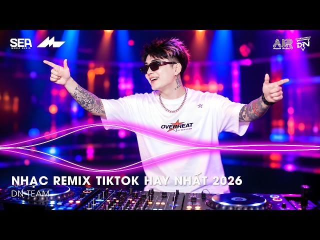 NHẠC REMIX TIKTOK HAY NHẤT 2026 | BXH NHẠC TRẺ REMIX HOT TREND 2026 | NHẠC TREND TIKTOK REMIX 2026