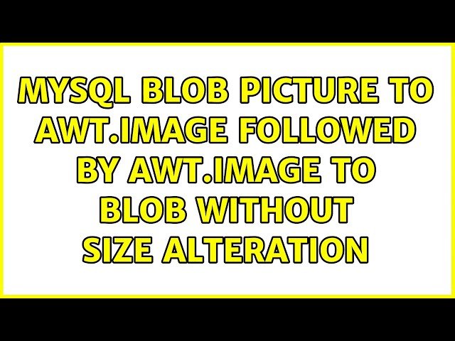 Mysql blob picture to awt.image followed by awt.image to blob without size alteration