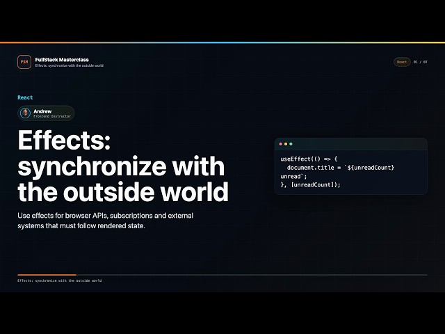 Effects: synchronize with the outside world Explained | FullStack Masterclass React Course