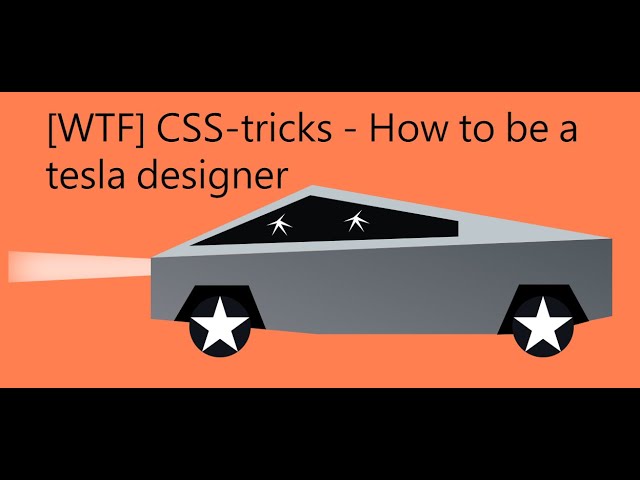 [WTF] CSS-tricks: How to design tesla cybertruck in pure CSS (then apply for a job)