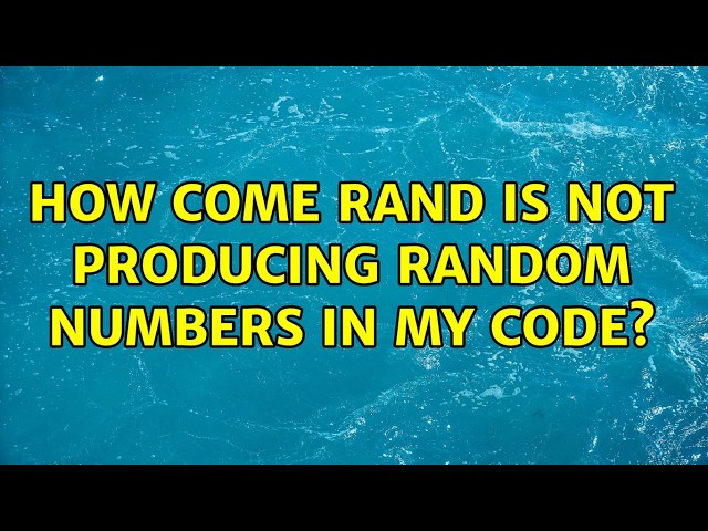 How come rand is not producing random numbers in my code? (2 Solutions!!)