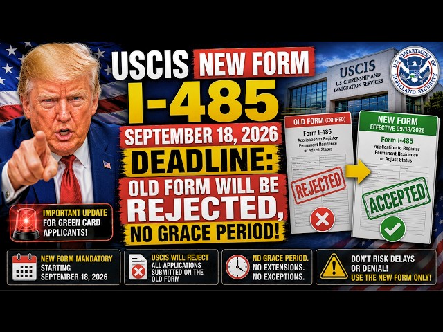 USCIS New Form I-485 — September 18, 2026 Deadline: Old Form Will Be Rejected, No Grace Period!
